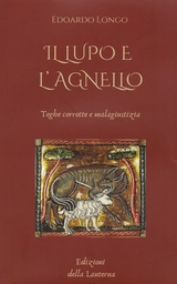 [L01] Il Lupo e L'agnello - Toghe corrote e malagiustizia - Edoardo Longo